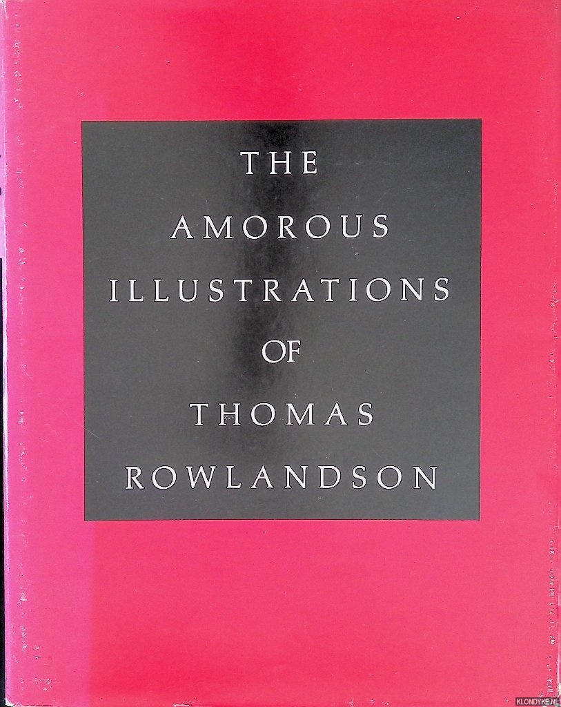 Schiff, Gert (introduction) - The amorous illustrations of Thomas Rowlandson