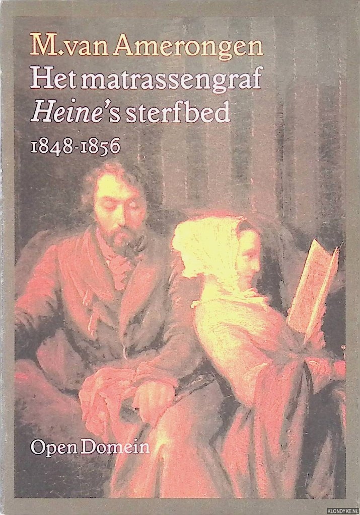 Amerongen, M. van - Het matrassengraf: Heine's sterfbed 1848-1856
