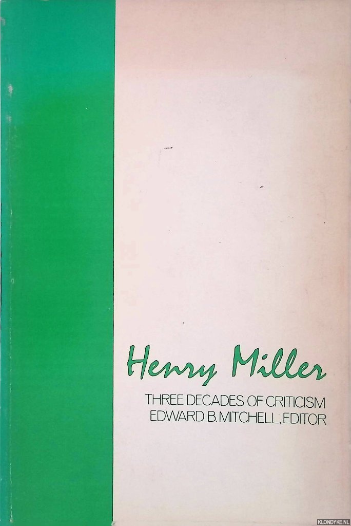 Mitchell, Edward (editor) - Henry Miller: Three Decades of Criticism