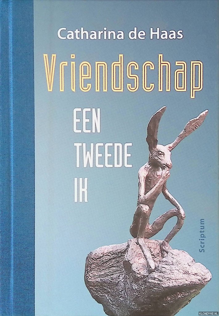 Haas, Catharina de - Vriendschap: een tweede ik *GESIGNEERD*