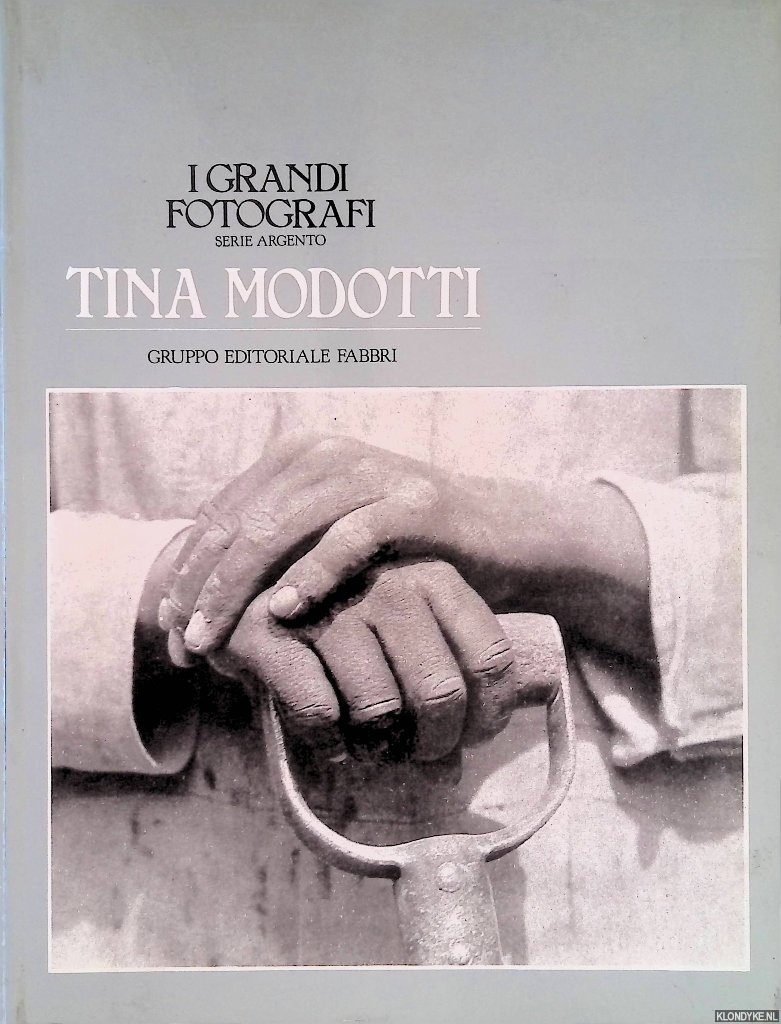 Colombo, Attilio - I Grandi Fotografi Serie Argento: Tina Modotti