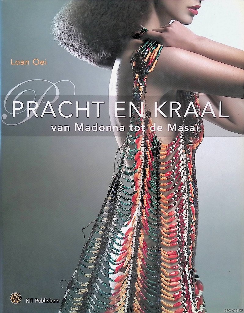 Oei, Loan - Pracht en Kraal: van Madonna tot de Masai