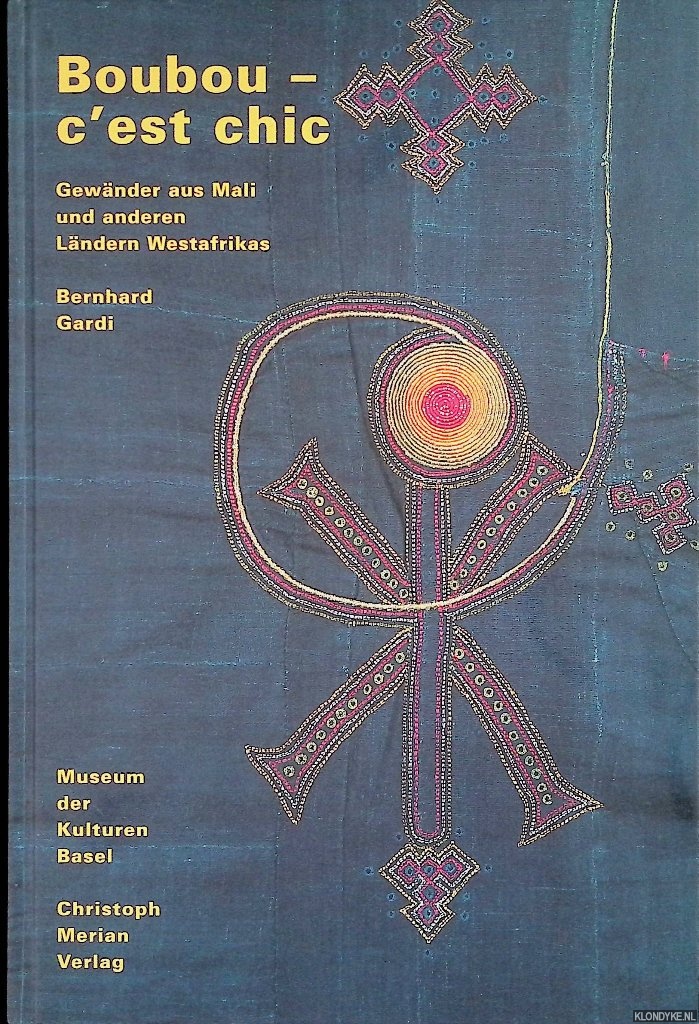 Gardi, Bernhard - Boubou - c'est chic: Gewnder aus Mali und anderen Lndern Westafrikas