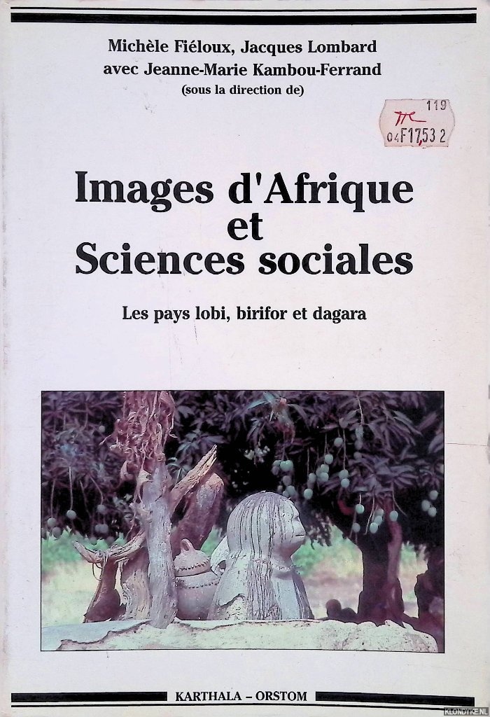 Lombard, Jacques & Michle Filoux - Images d'Afrique Et Sciences Sociales. Les Pays Lobi, Birifor Et Dagara
