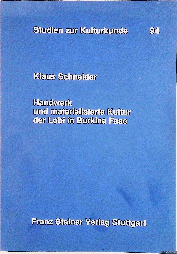 Schneider, Klaus - Handwerk und materialisierte Kultur der Lobi in Burkina Faso
