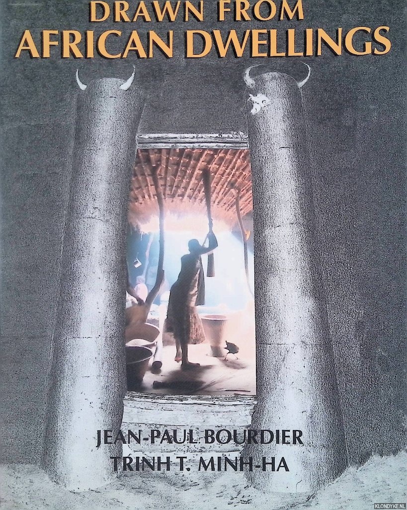Bourdier, Jean-Paul - Drawn from African Dwellings