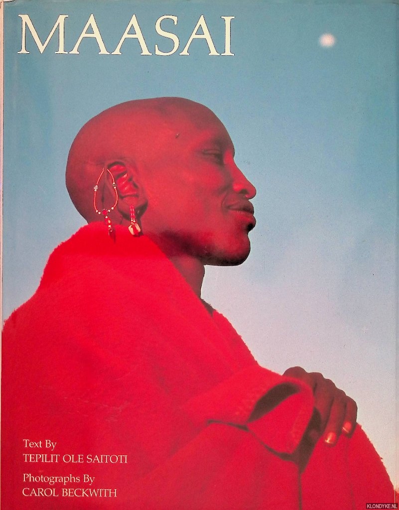 Saitoti, Tepilit Ole & Carol Beckwith (photographs) - Maasai