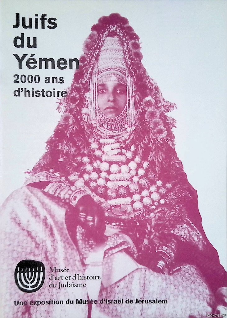 Sigal-Klagsbald, Laurence - Juifs du Ymen, 2000 ans d'histoire: une exposition du Muse d'Isral de Jrusalem