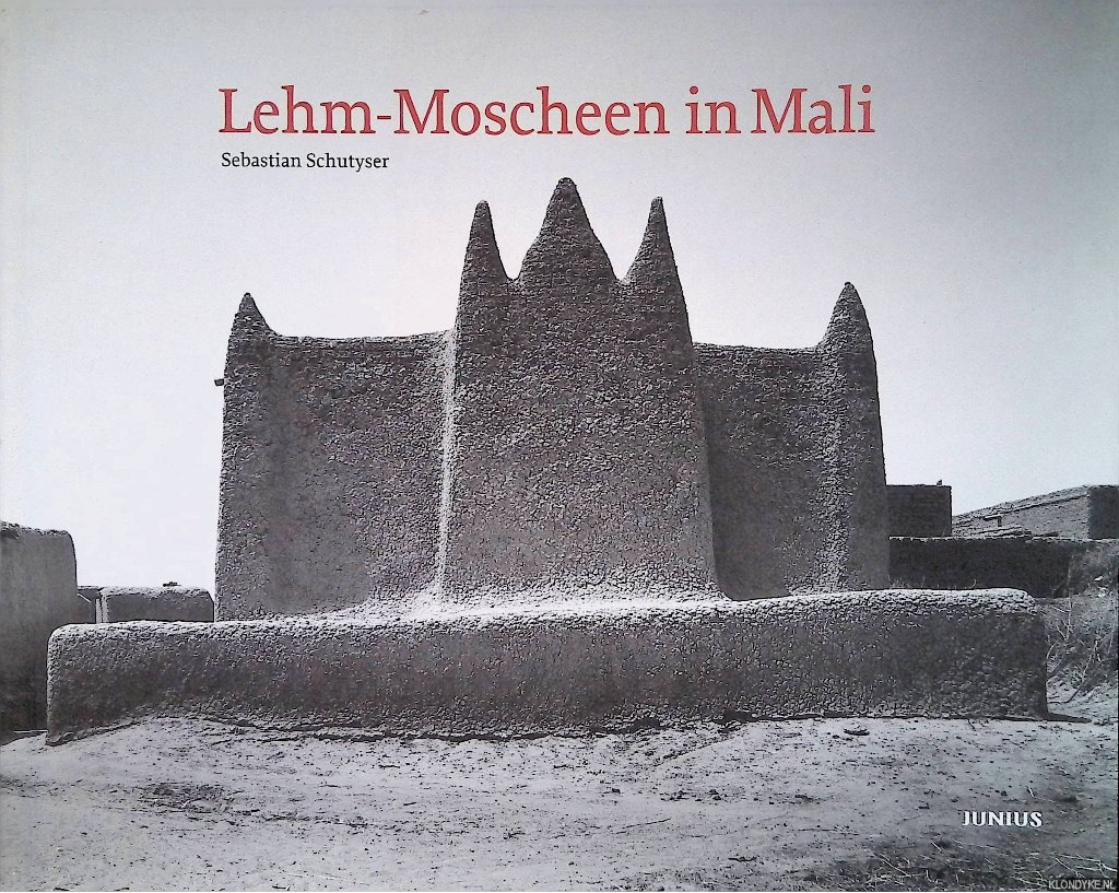 Schutyser, Sebastian - Lehm-Moscheen in Mali