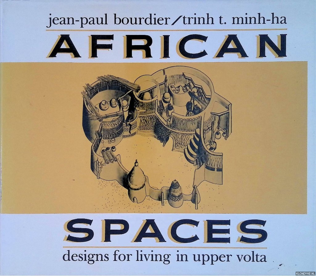 Bourdier, Jean-Paul & Trinh T. Minh-ha - African Spaces: Designs for Living in Upper Volta