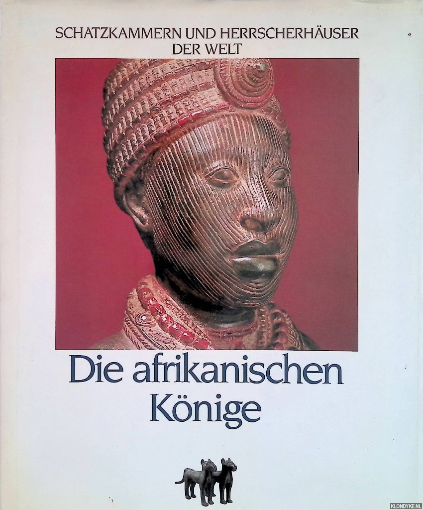 Cable, Marie - Die afrikanischen Knige: Schatzkammern und Herrscherhuser der Welt