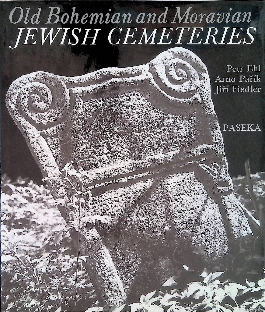 Ehl, Petr & Arno Parik & Jiri Fiedler - Old bohemian and Moravian jewish cemeteries