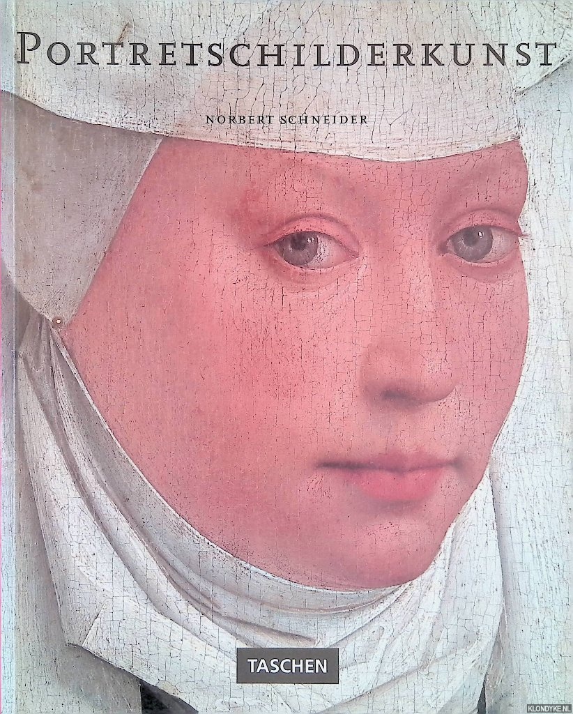 Schneider, Norbert - Portretschilderkunst: meesterwerken uit de Europese portretschilderkunst 1420-1670