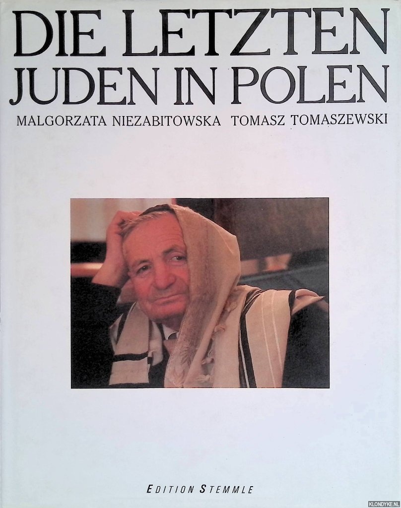 Niezabitowska, Malgorzata & Tomasz Tomaszewski - Die letzten Juden in Polen