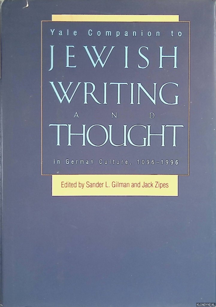 Gilman, Sander L. & Jack Zipes - Yale Companion to Jewish Writing and Thought in German Culture 1096-1996
