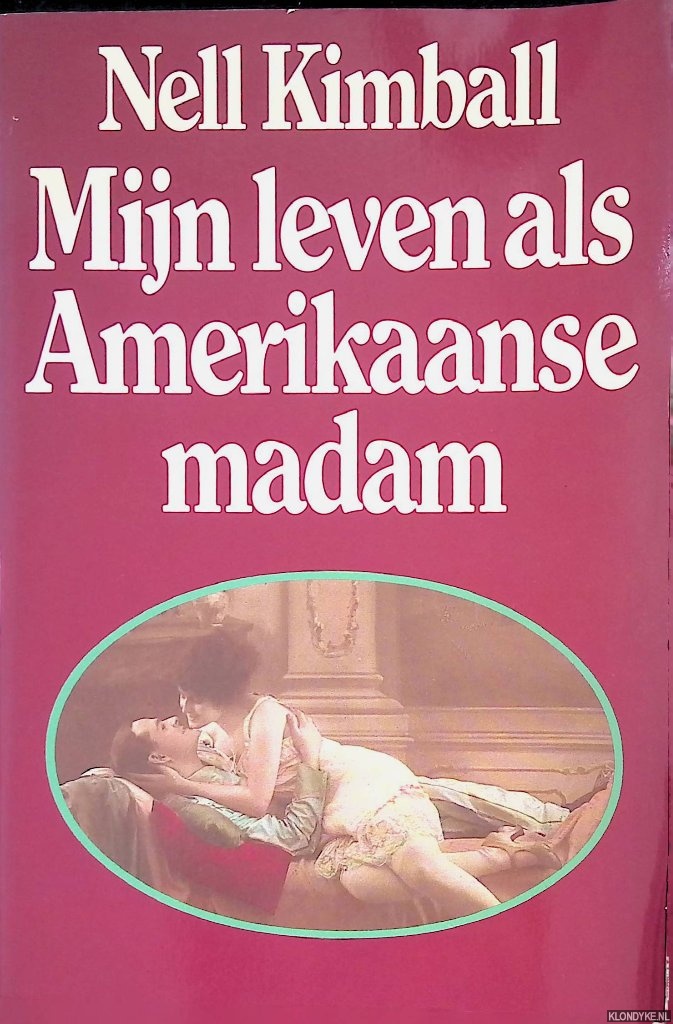 Kimball, Nell - Mijn leven als Amerikaanse madam