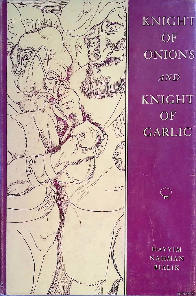 Bialik, Hayyim Haman & Emanuel Romano (illustrations) - Knight of Onions and Knight of Garlic