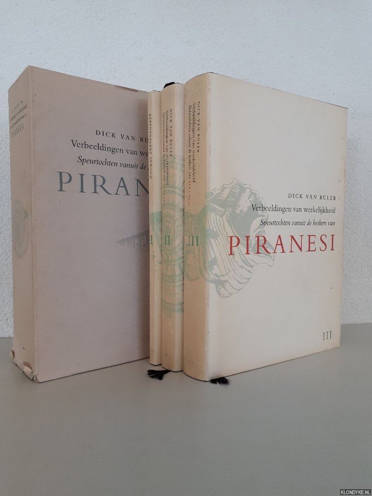 Ruler, Dick van - Verbeeldingen van de werkelijkheid: Speurtochten vanuit kerkers van Piranesi (3 delen in box)