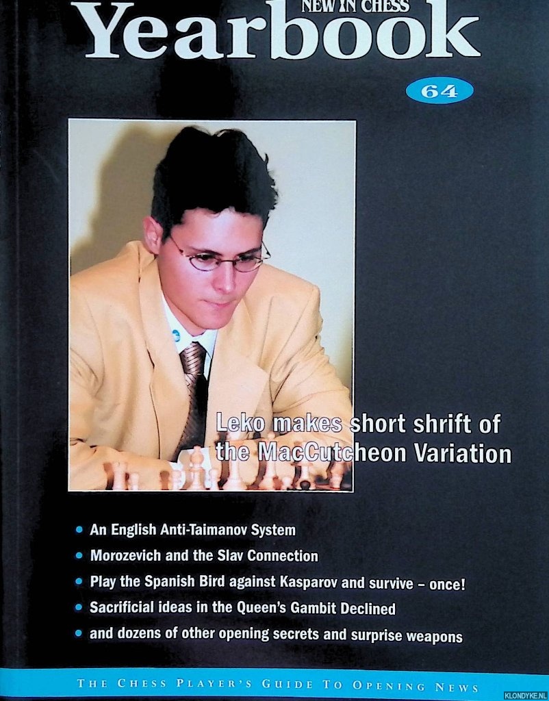 Sosonko, Genna & Paul van der Sterren - New In Chess Yearbook 64: Leko Makes Short Schrift of the Maccutcheon Variation