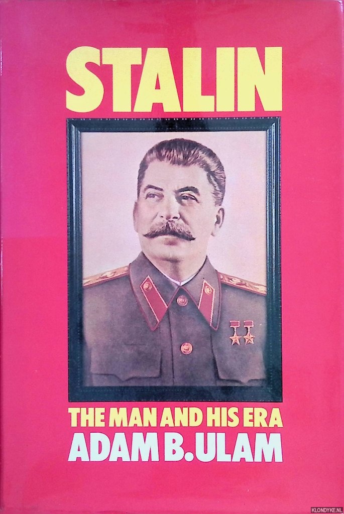 Ulam, Adam B. - Stalin: The Man and His Era