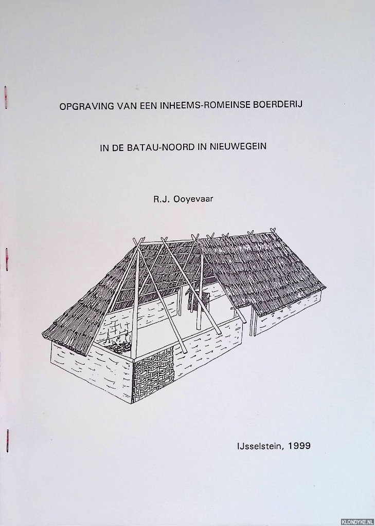 Ooyevaar, R.J. - Opgraving van een inheems-romeinse boerderij in de Batau-Noord in Nieuwegein