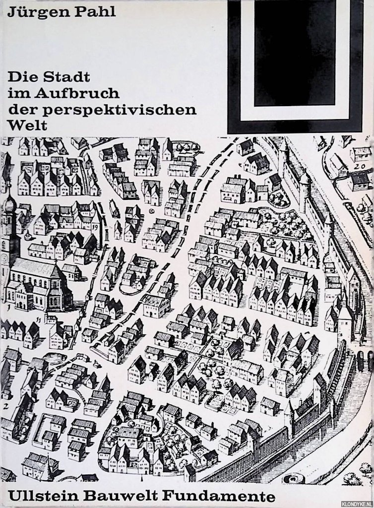 Pahl, Jrgen - Die Stadt im Aufbruch der perspektivischen Welt: Versuch ber einen neuen Gestaltbegriff der Stadt.