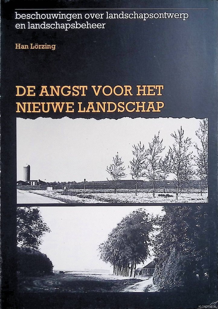 Lrzing, Han - De angst voor het nieuwe landschap. Beschouwingen over buurt- en stadsvernieuwing