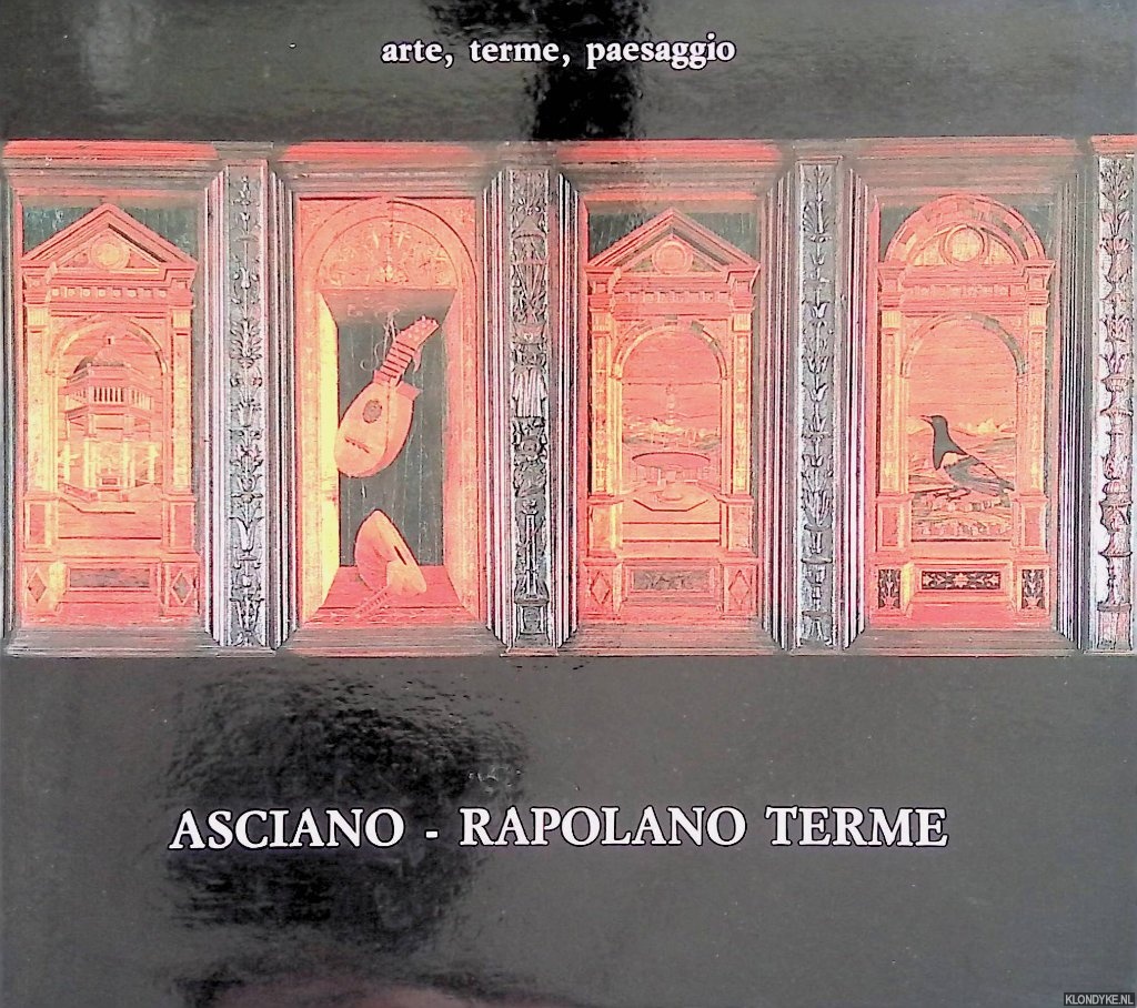 Maramai, Gianni & Massimo Marini - Asciano, Rapolano Terme: arte, terme, paesaggio.