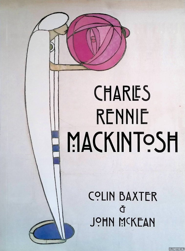 Baxter, Colin & John McKean - Charles Rennie Mackintosh