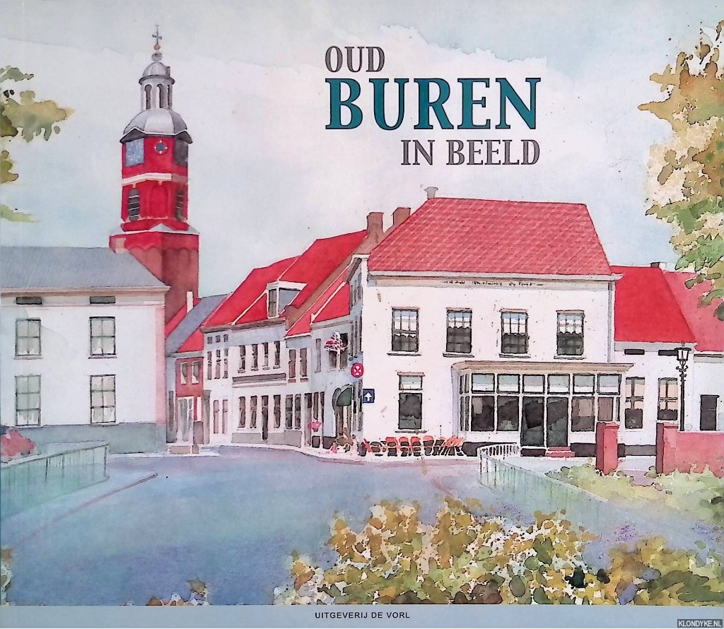 Houtkoop, A. & F. grendel - Oud Buren in Beeld