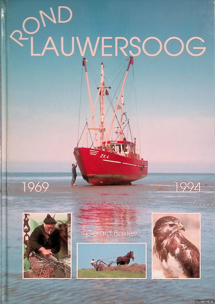 Bakker, Gerard - Rond Lauwersoog 1969-1994