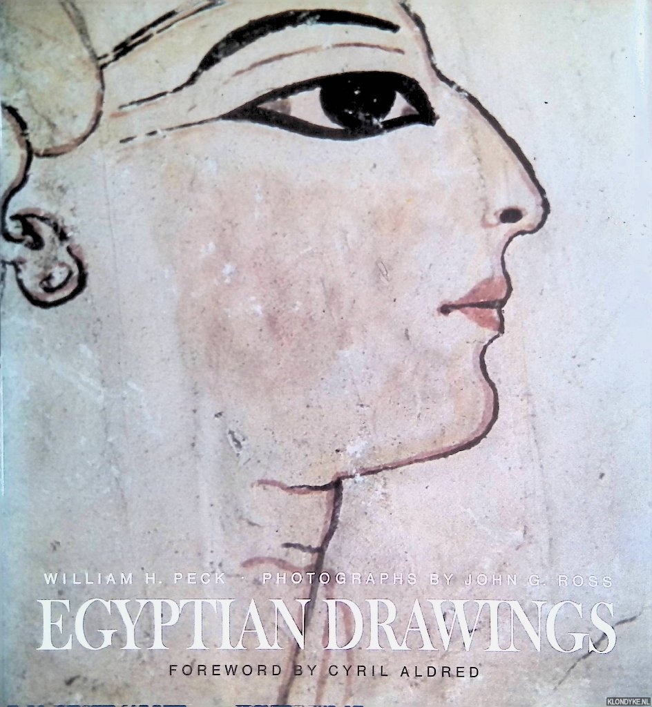 Peck, Williem H. & John G. Ross (photographs) & Cyril Aldred (foreword) - Egyptian Drawings