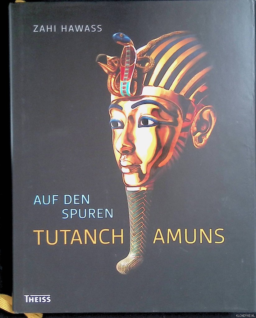 Hawass, Zahi - Auf den Spuren Tutanchamuns