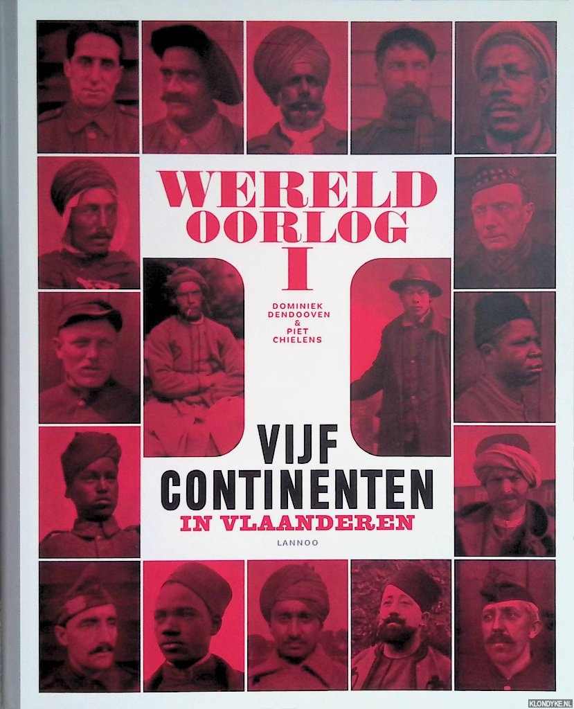 Dendooven, Dominiek & Piet Chielens - Wereldoorlog I: vijf continenten in Vlaanderen