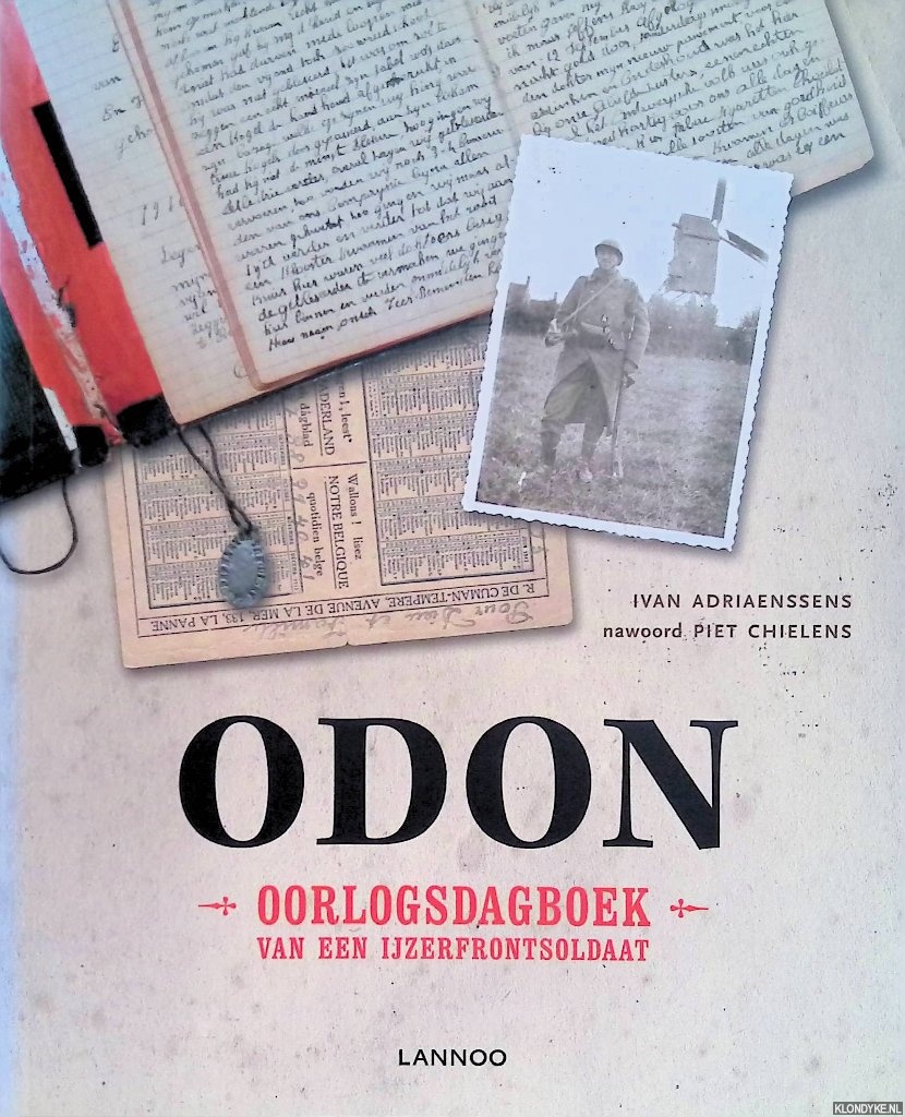 Adriaenssens, Ivan & Piet Chielens (nawoord) - Odon: oorlogsdagboek van een ijzerfrontsoldaat