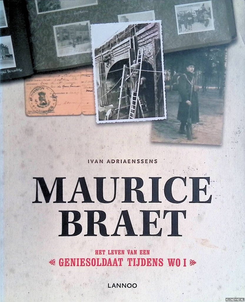 Adriaenssens, Ivan - Maurice Braet: het leven van een geniesoldaat tijdens WO I