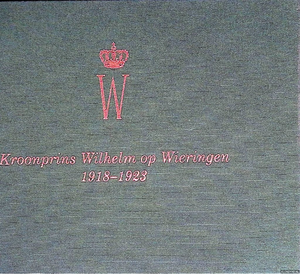 Rasch, Jan & Cor Homminga - Kroonprins Wilhelm op Wieringen 1918-1923