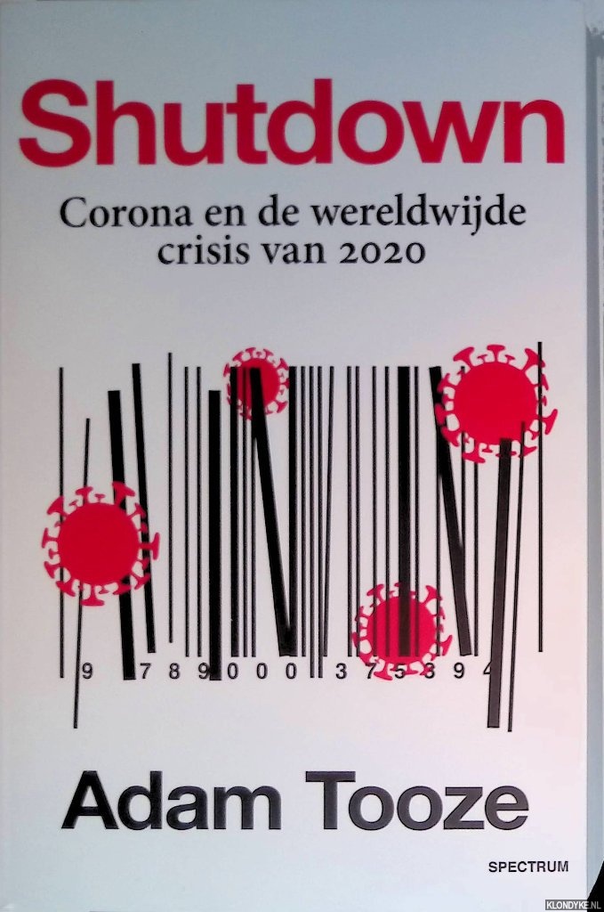 Tooze, Adam - Shutdown: Corona en de wereldwijde crisis van 2020