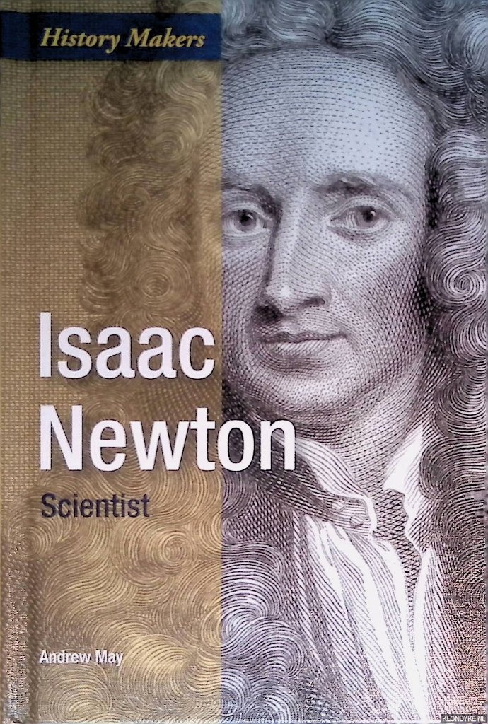 May, Andrew - Isaac Newton: scientist