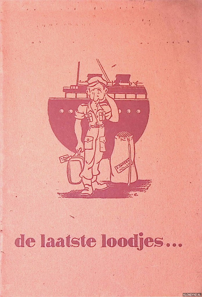 Diverse auteurs - De laatste loodjes. . . Uitgegeven door de Dienst Welzijnsverzorging met medewerking van de Dienst voor Legercontacten