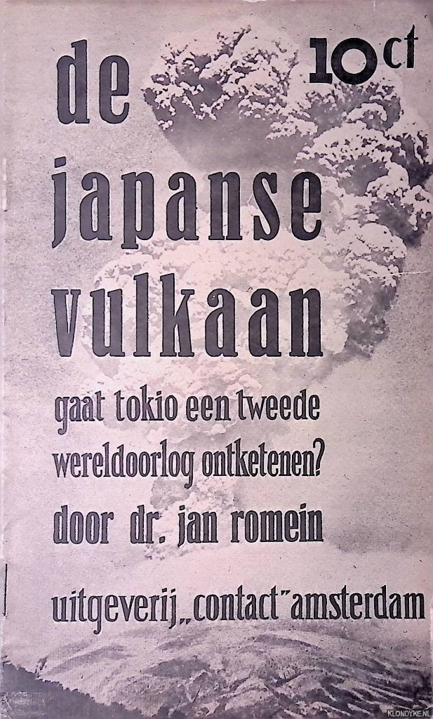 Romein, Jan - De Japanse vulkaan: gaat Tokio een Tweede Wereldoorlog ontketenen?