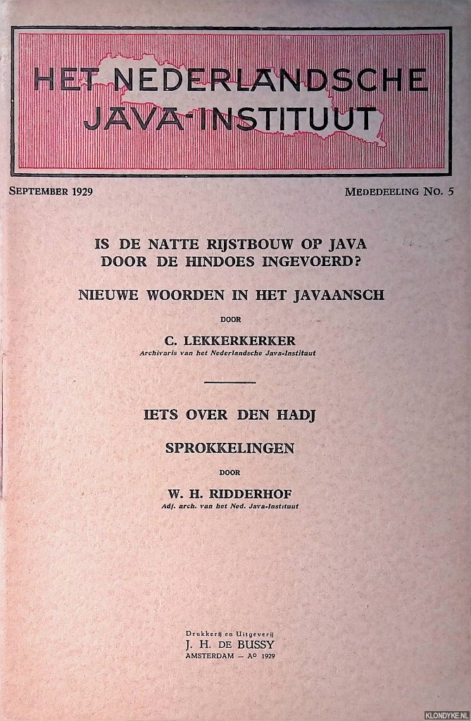Lekkerkerker, C. & W.H. Ridderhof - Is de natte rijstbouw op Java door de Hindoes ingevoerd?; Nieuwe woorden in het Javaansch; Iets over den Hadj; Sprokkelingen