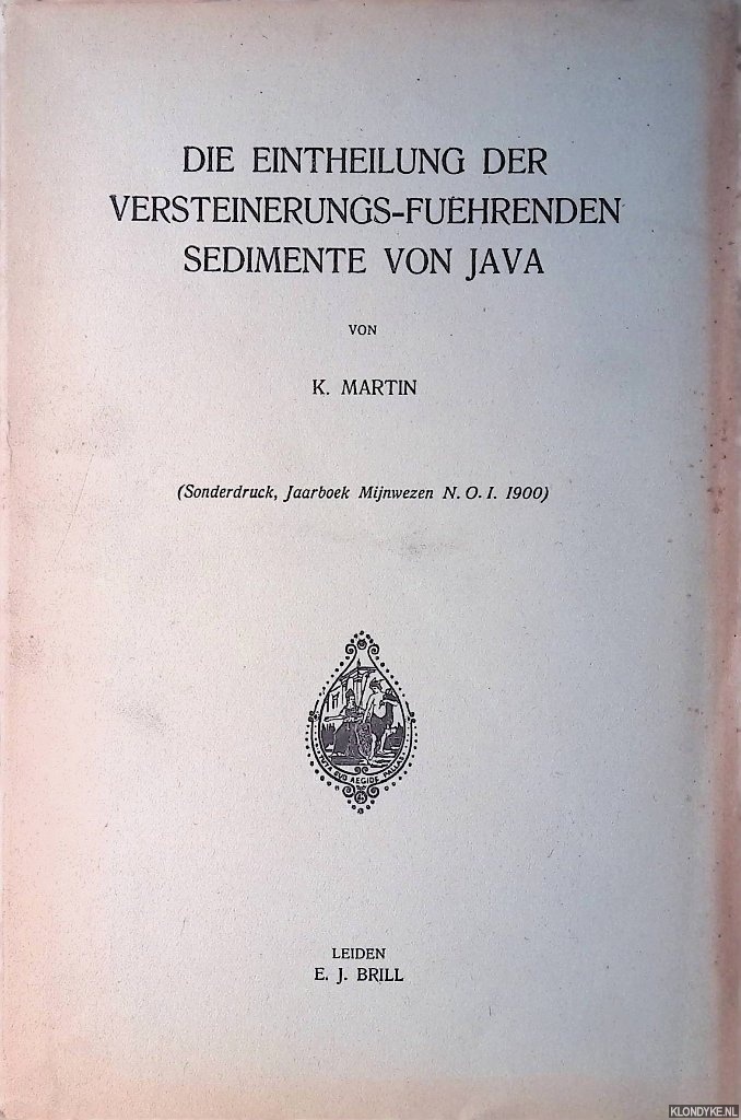 Martin, K. - Die Eintheilung der Versteinerungs-Fuehrenden Sedimente von Java