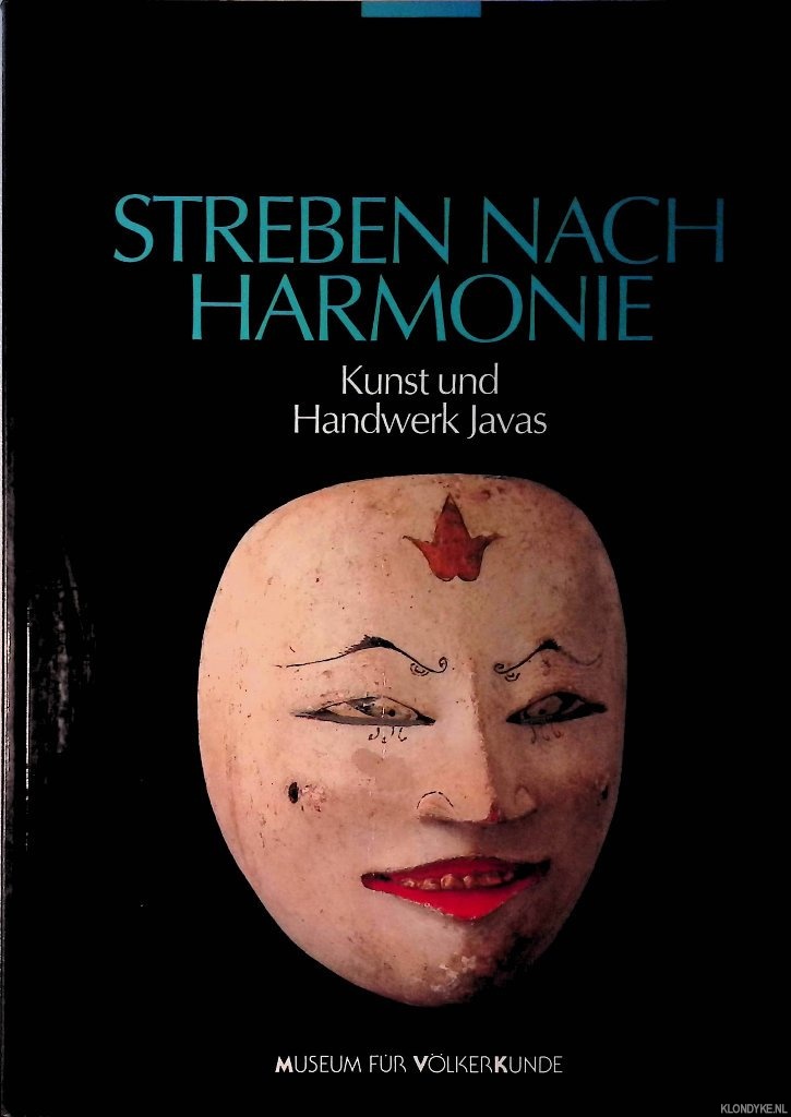 Platz, Roland - Streben nach Harmonie: Kunst und Handwerk Javas.