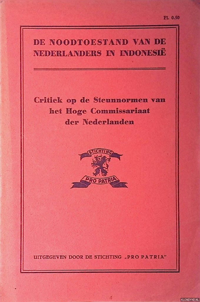 Diverse auteurs - De noodtoestand van de Nederlanders in Indonesi: critiek op de Steunnormen van het Hoge Commissariaat der Nederlanden