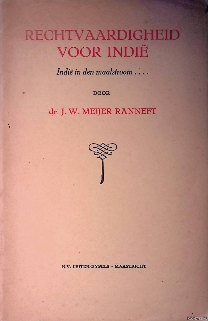 Meijer Ranneft J.W. - Rechtvaardigheid voor Indie: Indi in den maalstroom. . .