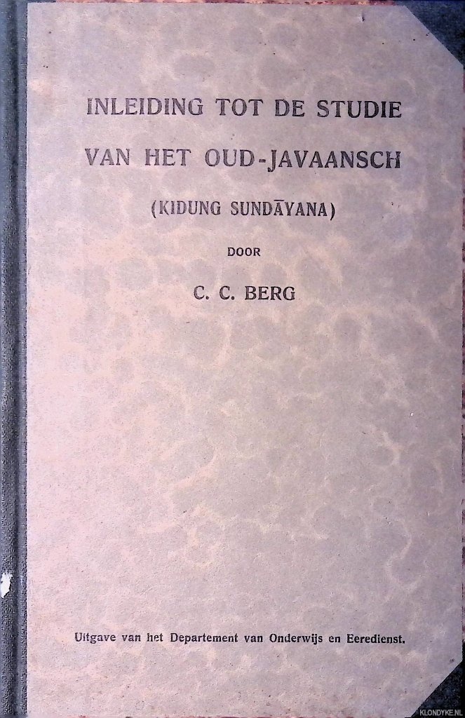 Berg, C.G. - Inleiding tot de studie van het Oud-Javaansch (Kidung Sundayana)