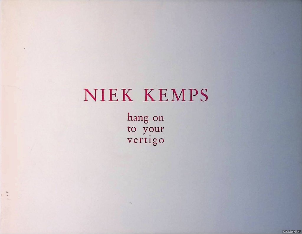 Hoet, Jan - Niek kemps: hang on to your vertigo