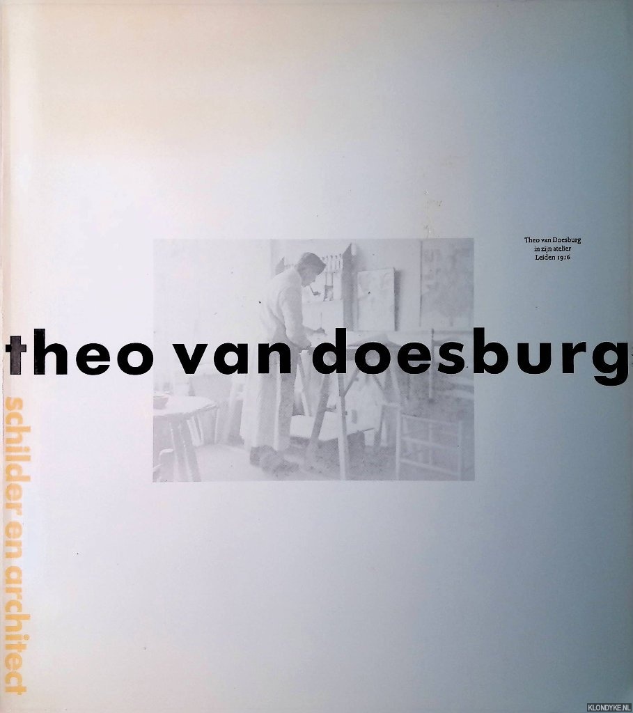 Straaten, Evert van - Theo van Doesburg: schilder en architect