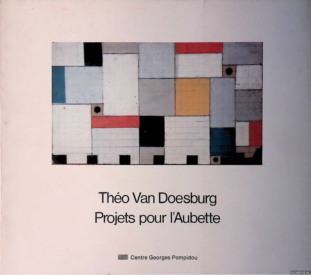 Georgel, Pierre & Edme de Lillers - Tho Van Doesburg: Projets pour l'Aubette